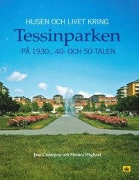 Omslagsbild: Husen och livet kring Tessinparken på 1930-, 40- och 50-talen av 