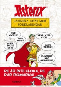 Omslagsbild: Asterix - latinska citat med förklaringar av 