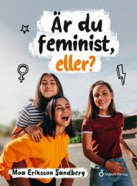 Omslagsbild: Är du feminist, eller? av 