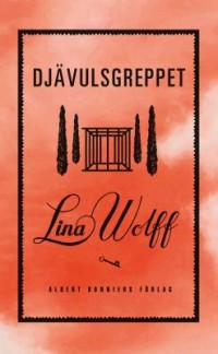 Djävulsgreppet, Lina Wolff, 1973-