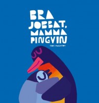 Cover art: Bra jobbat, mamma pingvin by 