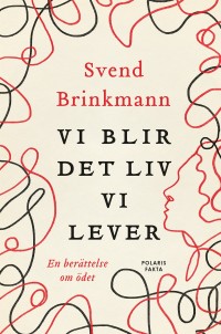 Vi blir det liv vi lever, Svend Brinkmann, 1975-