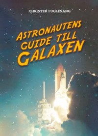 Omslagsbild: Astronautens guide till galaxen av 