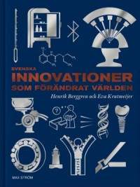 Omslagsbild: Svenska innovationer som förändrat världen av 