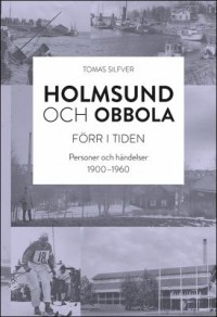 Omslagsbild: Holmsund och Obbola förr i tiden av 