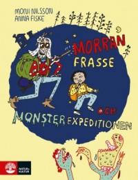 Omslagsbild: Morran, Frasse och monsterexpeditionen av 