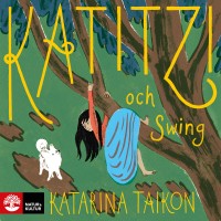 Omslagsbild: Katitzi och Swing av 