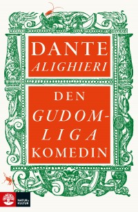 Den gudomliga komedin, 1265-1321 Dante Alighieri