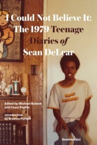 Omslagsbild: I could not believe it: the 1979 teenage diaries of Sean DeLear av 