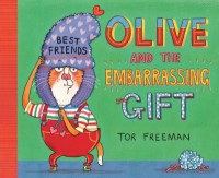 Omslagsbild: Olive and the embarrassing gift av 