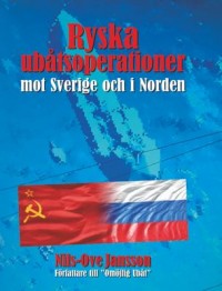 Omslagsbild: Ryska ubåtsoperationer mot Sverige och i Norden av 