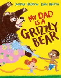 Omslagsbild: My dad is a grizzly bear av 