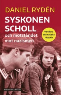 Omslagsbild: Syskonen Scholl och motståndet mot nazismen av 