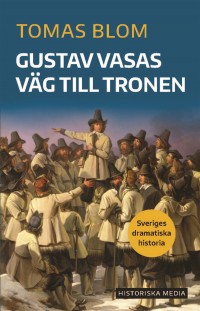 Omslagsbild: Gustav Vasas väg till tronen av 