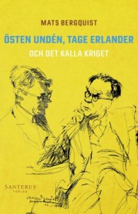Omslagsbild: Östen Undén, Tage Erlander och det kalla kriget av 