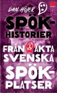 Omslagsbild: Spökhistorier från äkta svenska spökplatser av 
