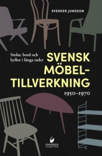 Omslagsbild: Svensk möbeltillverkning 1950-1970 av 