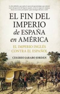 Omslagsbild: El fin del Imperio de España en América av 