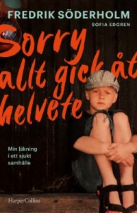 Cover art: Sorry, allt gick åt helvete by 