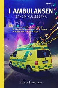 Omslagsbild: I ambulansen, bakom kulisserna av 
