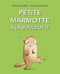 Omslagsbild: Petite marmotte à la bougeotte av 