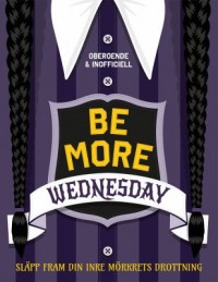 Omslagsbild: Be more Wednesday av 