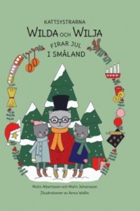 Omslagsbild: Kattsystrarna Wilda och Wilja firar jul i Småland av 
