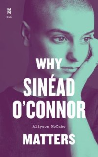Omslagsbild: Why Sinéad O'Connor matters av 