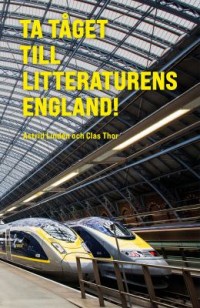 Omslagsbild: Ta tåget till litteraturens England! av 