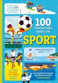 Omslagsbild: 100 fantastiska fakta om sport av 