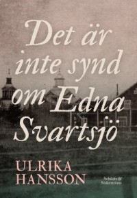 Omslagsbild: Det är inte synd om Edna Svartsjö av 