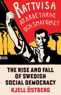 Omslagsbild: The rise and fall of Swedish social democracy av 