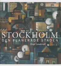 Omslagsbild: Stockholm - den planerade staden av 