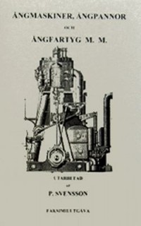 Omslagsbild: Om ångmaskiner, ångpannor och ångfartyg m. m av 