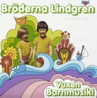 Omslagsbild: Bröderna Lindgren presenterar Vuxen barnmusik! av 
