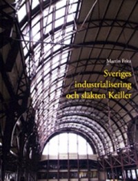 Omslagsbild: Sveriges industrialisering och släkten Keiller av 
