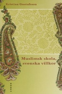 Omslagsbild: Muslimsk skola, svenska villkor av 