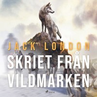 Skriet från vildmarken, Jack London