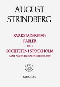 Omslagsbild: Kvarstadsresan, Fabler och Societeten i Stockholm samt andra prosatexter 1880-1889 av 