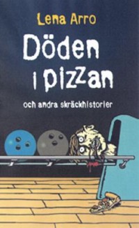 Omslagsbild: Döden i pizzan och andra skräckhistorier av 