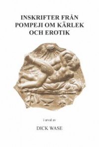 Omslagsbild: Erotiska inskrifter från Pompeji av 