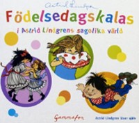 Omslagsbild: Födelsedagskalas i Astrid Lindgrens sagolika värld av 