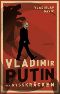 Omslagsbild: Vladimir Putin och rysskräcken av 