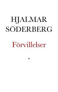 Förvillelser, , Hjalmar Söderberg, 1869-1941