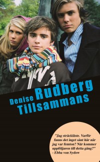 Tillsammans - första boken, Denise Rudberg