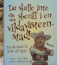 Omslagsbild: Du skulle inte vilja vara sheriff i en vildavästernstad! av 