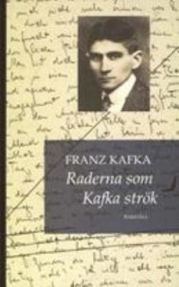 Omslagsbild: Raderna som Kafka strök av 