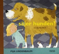 Säjer hunden?, , Pija Lindenbaum