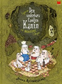 Omslagsbild: Sagan om den underbara familjen Kanin och monstret i skogen av 