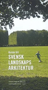 Omslagsbild: Guide till svensk landskapsarkitektur av 